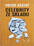 Kniha: Celebrity ze skladu (Viktor Krátký). , 2015