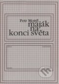 Maják na konci světa - Petr Motýl, First Class Publishing, 2004