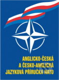 Kniha: Anglicko-česká a česko-anglická jazyková příručka NATO = English-Czech and Czech-English language NATO handbook (Antonín Svěrák a Jaroslav Furmánek). , 1998