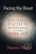 Kniha: Facing The Beast (Naomi Wolf)
