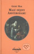 Kniha: Malé dějiny Amsterodamu (Geert Mak). Cinemax, 1999