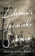 Liliana&#039;s Invincible Summer - Cristina Rivera Garza, Bloomsbury, 2024