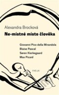 Kniha: Ne-místné místo člověka (Alexandra Brocková). Fakulta humanitních studií, 2024