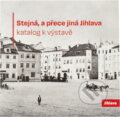 Kniha: Stejná, a přece jiná Jihlava : katalog k výstavě (). , 2023