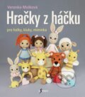 Kniha: Hračky z háčku pro holky, kluky, miminka (Veronika Mašková)