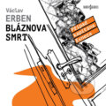 Bláznova smrt - Václav Erben, Radioservis, 2024