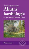 Akutní kardiologie - Jiří Kettner, Josef Kautzner, kolektiv, Grada, 2024