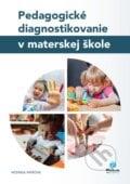 Pedagogické diagnostikovanie v materskej škole - Monika Miňová, Rokus, 2024