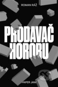 Kniha: Prodavač hororu (Roman Ráž). Milan Hodek, 2024