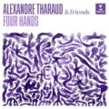 Hudobné CD: Alexandre Tharaud & Friends: Four Hands (Hudobné albumy). Hudobné albumy, 2024