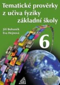Tematické prověrky z učiva fyziky základní školy 6 - Eva Hejnová, Jiří Bohuněk, Spoločnosť Prometheus, 2024