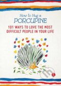 How to Hug a Porcupine - Debbie Joffe Ellis, Rupa Publications, 2016