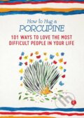 Kniha: How to Hug a Porcupine (Debbie Joffe Ellis)