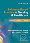 Kniha: Evidence-Based Practice in Nursing & Healthcare (Bernadette Mazurek Melnyk a Ellen Fineout-Overholt). Wolters Kluwer Health, 2023