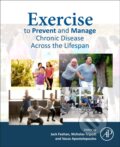 Kniha: Exercise to Prevent and Manage Chronic Disease Across the Lifespan (Jack Feehan, Vasso Apostolopoulos a Nicholas Tripodi)
