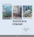 Kniha: V rytmu tančících stromů (Ivana Štětkářová). Maxdorf, 2024