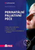 Perinatální paliativní péče - Kateřina Ratislavová, Grada, 2016