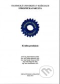 Kniha: Kvalita produkcie (Autorský kolektiv). Technická univerzita v Košiciach, 2016