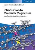 Introduction to Molecular Magnetism - Cristiano Benelli, Dante Gatteschi, Wiley-Blackwell, 2015
