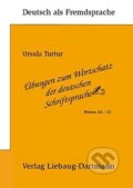 Übungen zum Wortschatz der deutschen Schriftsprache - Ursula Turtur, Liebaug-Dartmann, 2006