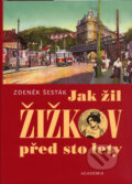 Kniha: Jak žil Žižkov před sto lety (Zdeněk Šesták)