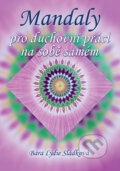 Kniha: Mandaly pro duchovní práci na sobě samém (Bára Lýdie Sládková). Ranka Tučková, 2018