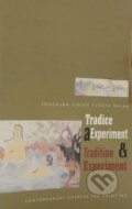 Kniha: Tradice a experiment (Národní galerie v Praze). Národní galerie v Praze, 2002