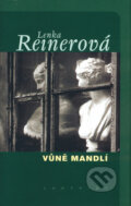 Kniha: Vůně mandlí (Lenka Reinerová). Labyrint, 2004