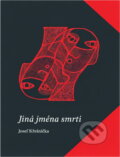 Kniha: Jiná jména smrti (Josef Křešnička). , 2017