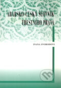 Kniha: Arabsko-český slovník trestního práva (Ivana Svobodová). Set Out, 2003