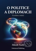 Kniha: O politice a diplomacii (Zdeněk Veselý). Professional Publishing, 2024