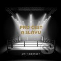 Kniha: Pro čest a slávu (Jiří Sozanský). Symposion, 2024