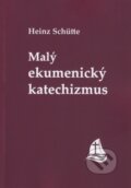 Malý ekumenický katechizmus - Heinz Schütte, Liturgický inštitút Košice, 2024