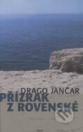 Kniha: Přízrak z Rovenské (Drago Jančar). Host, 2003