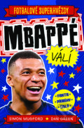 Mbappé válí - Simon Mugford, Dan Green (ilustrátor), Slovart CZ, 2024