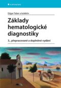 Základy hematologické diagnostiky - Edgar Faber, Grada, 2024