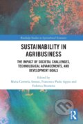 Kniha: Sustainability In Agribusiness (Federica Brunetta, Maria Carmela Annosi a Francesco Appio). Routledge, 2022