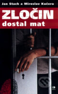 Kniha: Zločin dostal mat (Jan Stach a Miroslav Kučera). Epocha, 2005