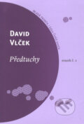 Kniha: Předtuchy (David Vlček). Mladá fronta, 2002