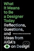 Kniha: What It Means to Be a Designer Today (Jarrett Fuller a Liz Stinson). Chronicle Books, 2024