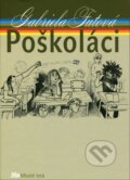 Poškoláci - Gabriela Futová, Daniela Zacharová (ilustrátor), Slovenské pedagogické nakladateľstvo - Mladé letá, 2024