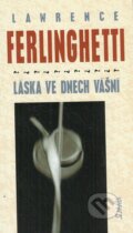 Kniha: Láska ve dnech vášní (Lawrence Ferlinghetti). Maťa, 1996
