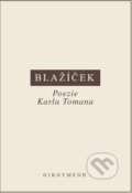 Kniha: Poezie Karla Tomana (Přemysl Blažíček). OIKOYMENH, 1995