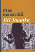 Kniha: Ples macarátů (Jiří Janatka). Petrov, 1997