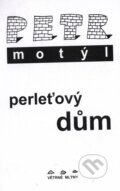 Kniha: Perleťový dům (Petr Motýl). Větrné mlýny, 1998