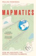 Kniha: Mapmatics (Paulina Rowinska)