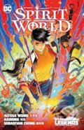 Kniha: Spirit World (Alyssa Wong a Jeremy Holt). DC Comics, 2024