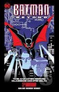 Kniha: Batman Beyond: The Animated Series Classics Compendium (Hilary J. Bader, Jason Hernandez-Rosenblatt, Jordan B. Gorfinkel, Paul D. Storrie a Rich Fogel)