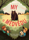 Kniha: My o medvědu (Huw Lewis-Jones). Drobek, 2024