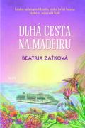 E-kniha: Dlhá cesta na Madeiru (Beatrix Zaťková), 2024